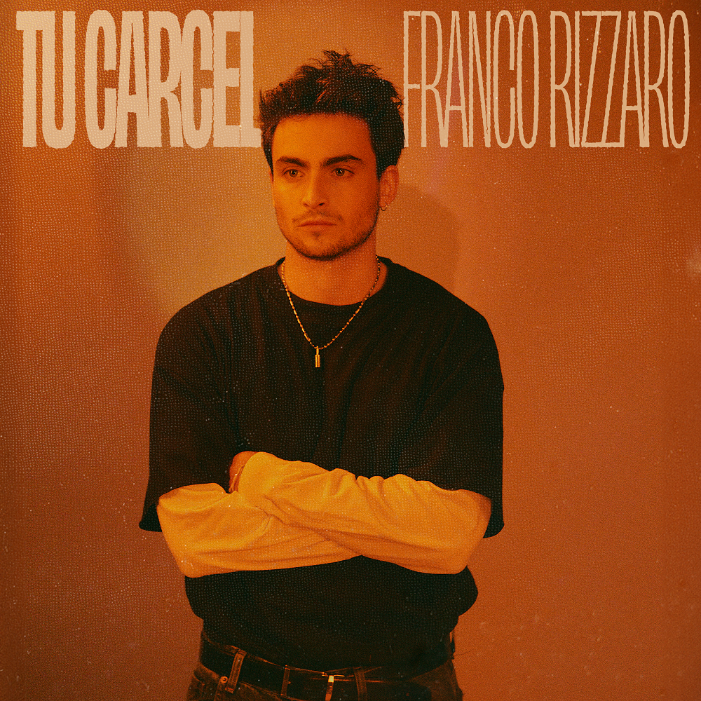 Franco Rizzaro presenta su nuevo single &quot;Tu Cárcel&quot;