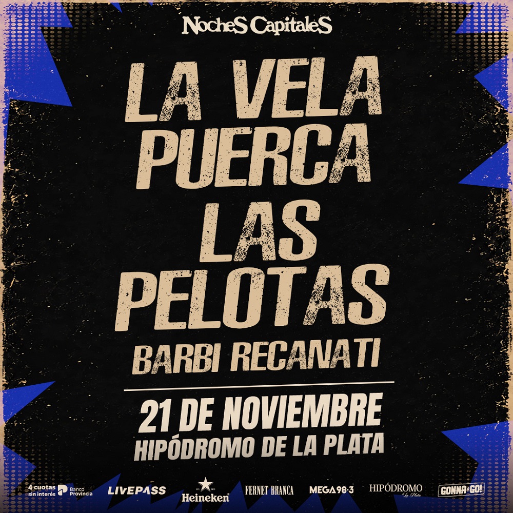 Noches Capitales 2026 presenta a La Vela Puerca, Las Pelotas y Barbi Recanati en una luna imperdible.
