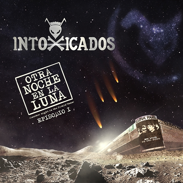 Intoxicados presenta "Otra Noche en la Luna (Episodio I)