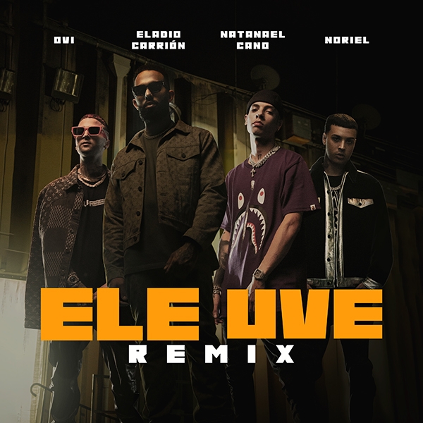 Eladio Carrión lanza el remix de "Ele Uve", junto a Noriel, Natanael Cano y Ovi