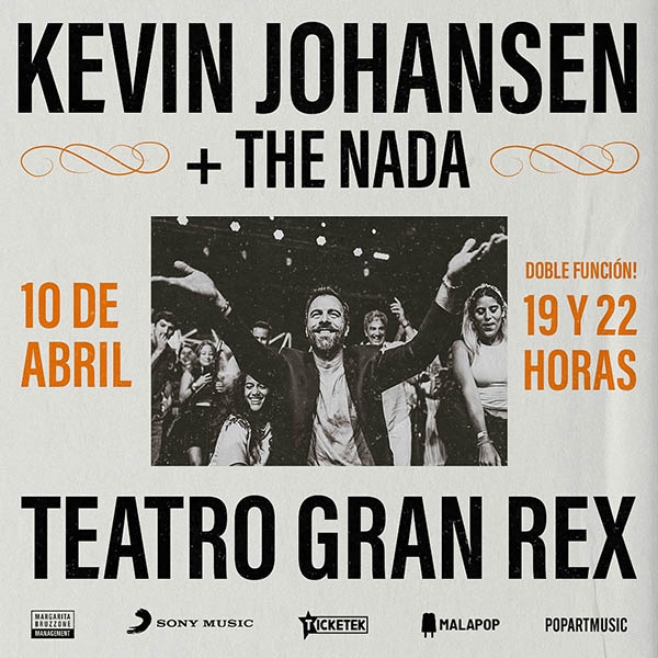 KEVIN JOHANSEN + The Nada: 20 años en el Gran Rex! Últimas localidades!
