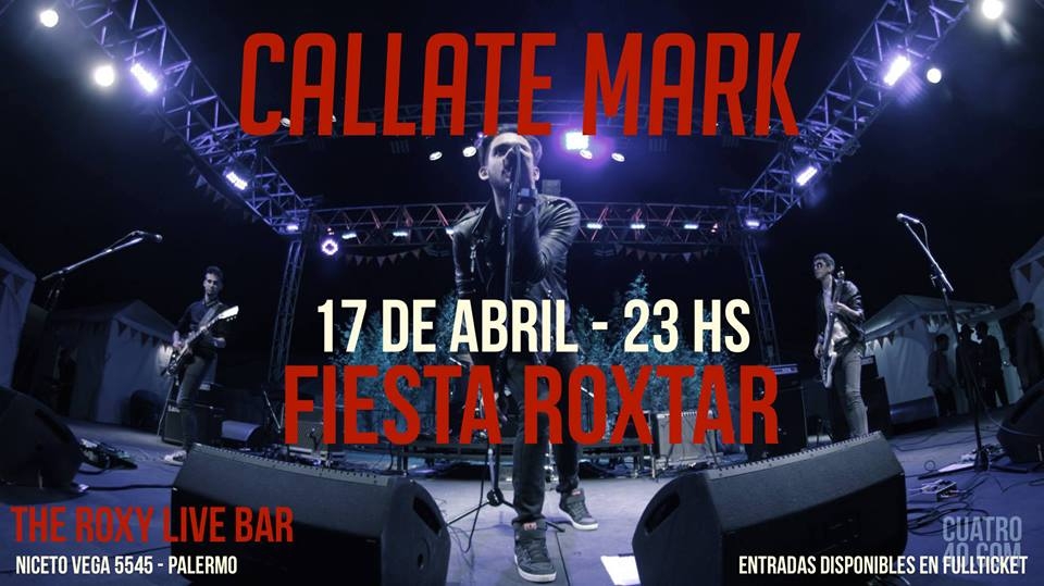 Callate Mark en la Fiesta Roxtar - Viernes 17 de Abril 2015!