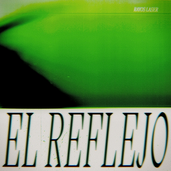 Rayos Láser presenta su nuevo álbum: El Reflejo