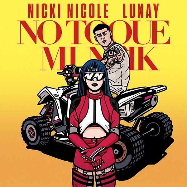 Nicki Nicole y Lunay lanzan su sencillo &quot;No Toque Mi Naik&quot;