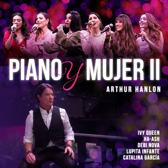 ARTHUR HANLON lanza su nuevo álbum "Piano y Mujer II