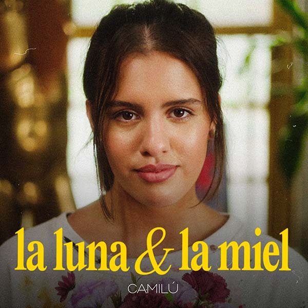 Camilú inicia el 2022 con su nuevo single "La Luna y La Miel"