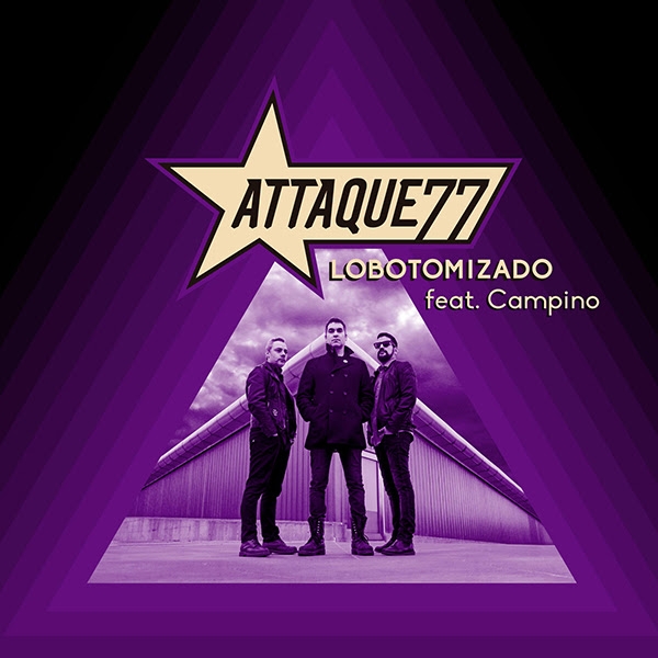 Attaque 77 presenta su nuevo video "Lobotomizado" feat. Campino!