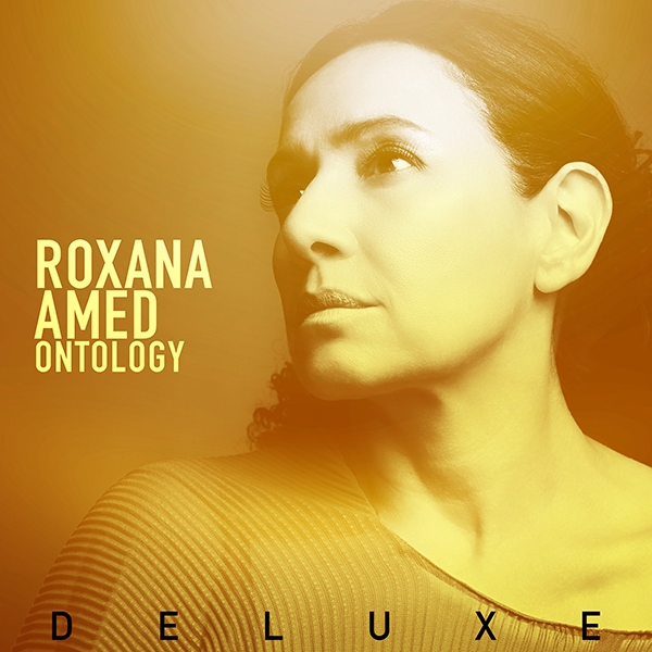 ROXANA AMED presenta "Ontology Deluxe", nueva versión de su exitoso álbum